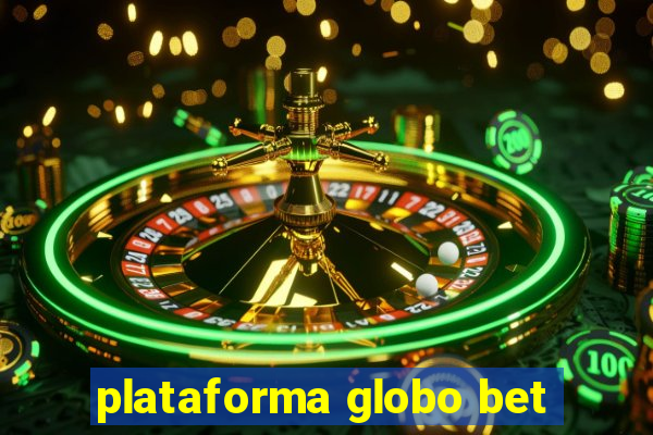 plataforma globo bet